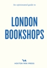 Image for An Opinionated Guide to London Bookshops