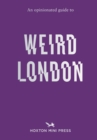 Image for An Opinionated Guide to Weird London