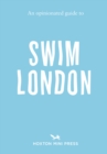 Image for An Opinionated Guide to Swim London