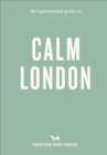 Image for An Opinionated Guide to Calm London