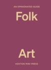 Image for An Opinionated Guide to Folk Art