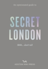 Image for An Opinionated Guide to Secret London