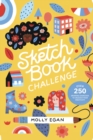 Image for Sketchbook Challenge : Over 250 drawing exercises to unleash your creativity