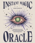 Image for Instant magic oracle  : guidance to all of life&#39;s questions from your higher self