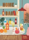 Image for Home bar  : over 50 cocktails to shake, muddle and stir at home