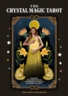 Image for The Crystal Magic Tarot : Manifest your dreams with the power of crystals and wisdom of tarot