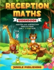 Image for Reception Maths Workbook : Addition and Subtraction Practice Book for 4 - 5 Year Olds