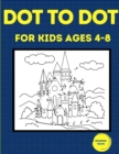 Image for Dot to Dot for Kids Ages 4-8