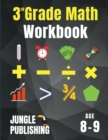 Image for 3rd Grade Math Workbook : Addition, Subtraction, Multiplication, Division, Fractions, Geometry, Measurement, Time and Statistics for Age 8-9 (Digits 0-1000) Grade 3