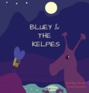 Image for Bluey &amp; The Kelpies