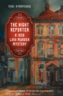 Image for The Night Reporter: A 1938 Lviv Murder Mystery