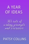 Image for A Year Of Ideas : 365 sets of writing prompts and exercises