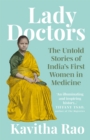 Image for Lady doctors  : the untold stories of India&#39;s first women in medicine