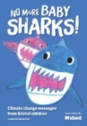 Image for No More Baby Sharks : Bristol Children&#39;s Response To Climate Change