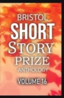 Image for Bristol Short Story Prize Anthology Volume 16 : 16