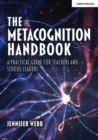 Image for Metacognition Handbook: A Practical Guide for Teachers and School Leaders