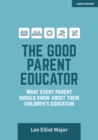 Image for Good Parent Educator: What Every Parent Should Know About Their Children&#39;s Education