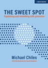 Image for Sweet Spot: Explaining and modelling with precision