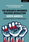 Image for Research-Informed Teaching Revolution - North America: A Handbook for the 21st Century Teacher