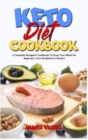 Image for Keto Diet Cookbook : A Complete Ketogenic Cookbook To Enjoy Your Meals for Beginners, from Breakfast to Dessert