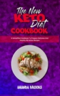 Image for The New Keto Diet Cookbook : A Semplified Cookbook To Prepare Delicious And Healthy No-stress Recipes