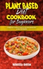 Image for Plant Based Diet Cookbook for Beginners : A Beginner&#39;s Guide on How to Use Plant Based Diet to Burn Fat Rapidly