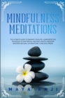 Image for Mindfulness Meditations : The Ultimate Guide to Enhance Your Life. Learn Effective Technique to Gain Mental and Body Health. Discover Mantras and Daily Affirmations to Relieve Stress.