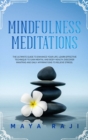 Image for Mindfulness Meditations : The Ultimate Guide to Enhance Your Life. Learn Effective Technique to Gain Mental and Body Health. Discover Mantras and Daily Affirmations to Relieve Stress.