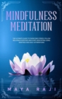 Image for Mindfulness Meditation : The Ultimate Guide to Overcome Stress. Follow Relaxing Exercises and Start Meditating Using Mantras and Daily Affirmations.