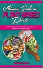 Image for Ultimate Guide To Plant Based Diet : The Ultimate Guide with Delicious Recipes; Many Dishes to Maintain Your Plant Based Lifestyle
