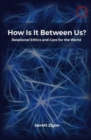 Image for How Is It Between Us?