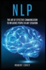 Image for Nlp : The Art of Effective Communication to Influence People in Any Situation