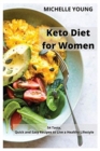 Image for Keto Diet for Women : 54 Tasty, Quick and Easy Recipes to Live a Healthy Lifestyle