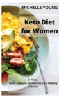 Image for Keto Diet for Women : 54 Tasty, Quick and Easy Recipes to Live a Healthy Lifestyle