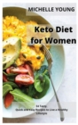 Image for Keto Diet for Women : 54 Tasty, Quick and Easy Recipes to Live a Healthy Lifestyle