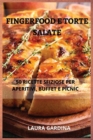 Image for Torte Salate, Buffet e Fingerfood : 50 Ricette Sfiziose per Aperitivi, Buffet e Picnic