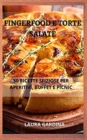 Image for Fingerfood e Torte Salate : 50 Ricette Sfiziose per Aperitivi, Buffet e Picnic