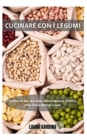 Image for Cucinare con i Legumi : 50 Ricette per una Sana Alimentazione Pilastro della Dieta Mediterranea