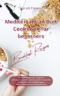 Image for Mediterranean Diet Cookbook for Beginners Breakfast Recipes : 50 mouth watering, evergreen and easy recipes for your breakfast to burn fat, get healthy and energetic again with a balanced and wholesom
