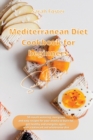Image for Mediterranean Diet Cookbook for Beginners Snacks Recipes : 50 mouth watering, evergreen and easy recipes for your snacks to burn fat, get healthy and energetic again with a balanced and wholesome diet