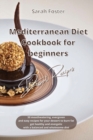 Image for Mediterranean Diet Cookbook for Beginners Dessert Recipes : 50 mouth watering, evergreen and easy Dessert recipes to burn fat, get healthy and energetic again with a balanced and wholesome diet