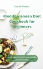 Image for Mediterranean Diet Cookbook for Beginners Vegetarian Recipes : 50 mouth watering, evergreen and easy recipes for your vegetarian meal to burn fat, get healthy and energetic with a balanced and wholeso