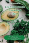 Image for Lean and Green Cookbook 2021 Vegan and Vegetarian Recipes : Vegan and Vegetarian easy-to-make and tasty recipes that will slim down your figure and make you healthier