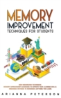 Image for Memory Improvement Techniques for Students : New Memorizing Techniques. Memory Improvement Guidebook to Improve Your Learning Skills. Mnemonic Methods to Remember Anything You Learn