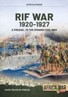 Image for The Rif WarVolume 1,: From Taxdirt to the Disaster of Annual, 1909-1921