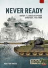 Image for Never ready  : NATO&#39;s flexible response strategy, 1968-1989