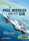 Image for Pig, missiles and the CIAVolume 1,: From Havana to Miami and Washington, 1961
