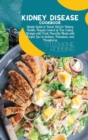Image for Kidney Disease Cookbook : Simple Guide to Renal Diet for Kidney Health. Regain Control of Your Eating Lifestyle with Fresh Flavorful Meals with Recipes Low in Sodium, Potassium, and Phosphorus