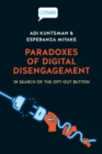 Image for Paradoxes of Digital Disengagement