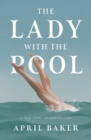 Image for The Lady With The Pool : A true story of finding hope